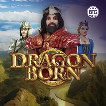 Bigtime : Dragon Born Megaways - LUCKYGAMING138