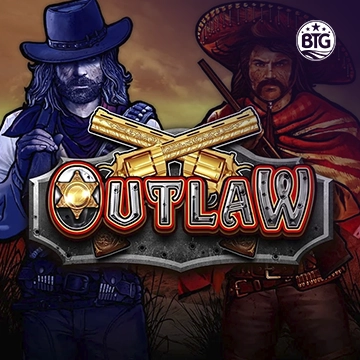 Bigtime : Outlaw - LUCKYGAMING138