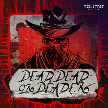 NolimitCity : Dead, Dead Or Deader - LUCKYGAMING138
