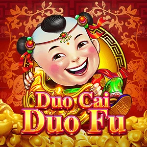 Duo Cai Duo Fu - LUCKYGAMING138